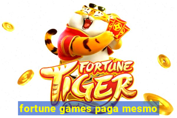 fortune games paga mesmo