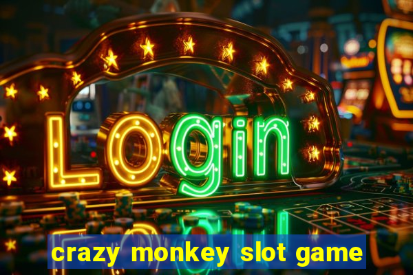 crazy monkey slot game