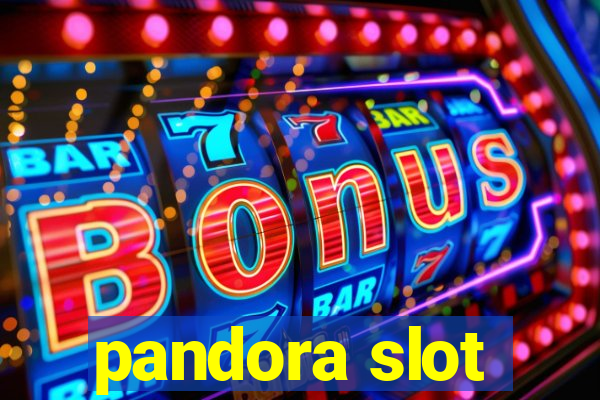 pandora slot