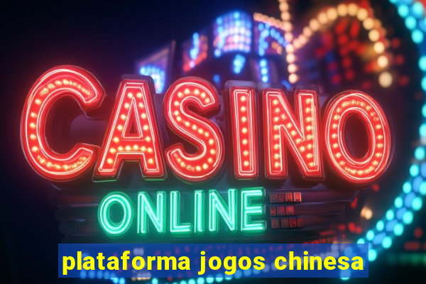 plataforma jogos chinesa