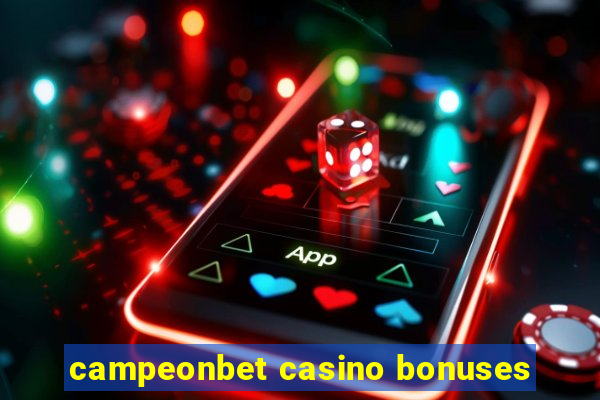 campeonbet casino bonuses