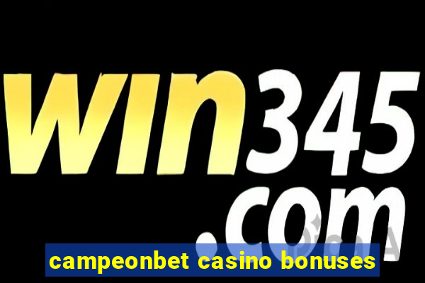 campeonbet casino bonuses