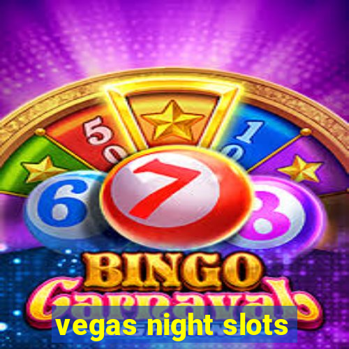 vegas night slots