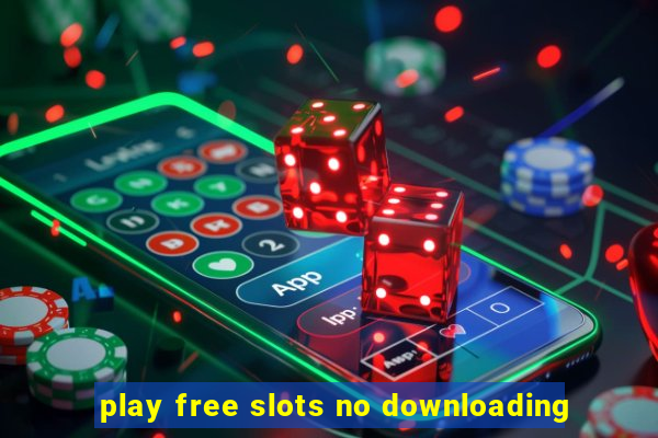 play free slots no downloading