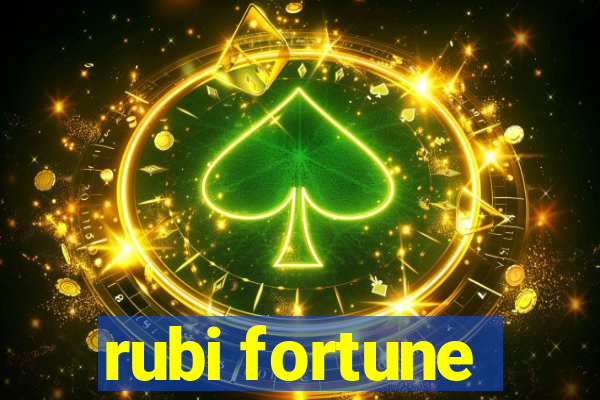 rubi fortune