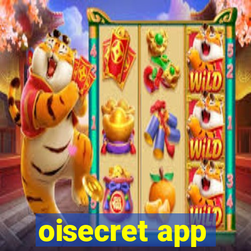 oisecret app