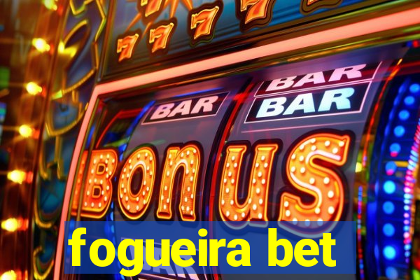 fogueira bet