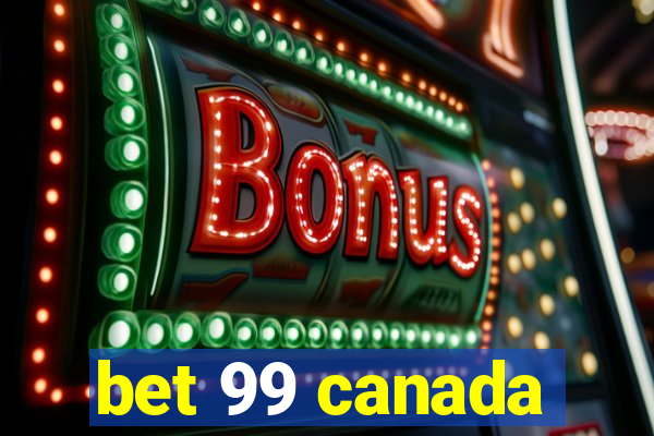 bet 99 canada