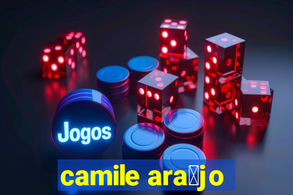 camile ara煤jo