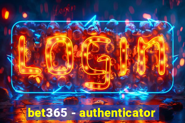 bet365 - authenticator