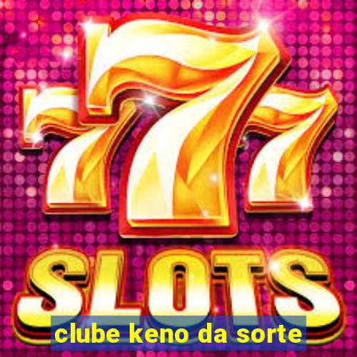 clube keno da sorte