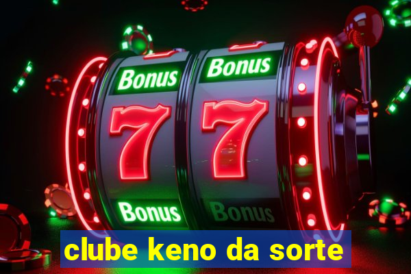 clube keno da sorte