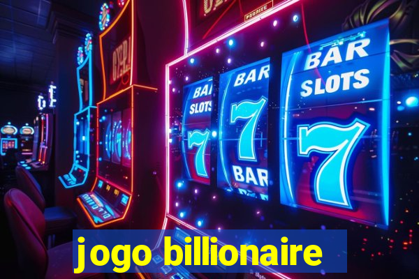 jogo billionaire