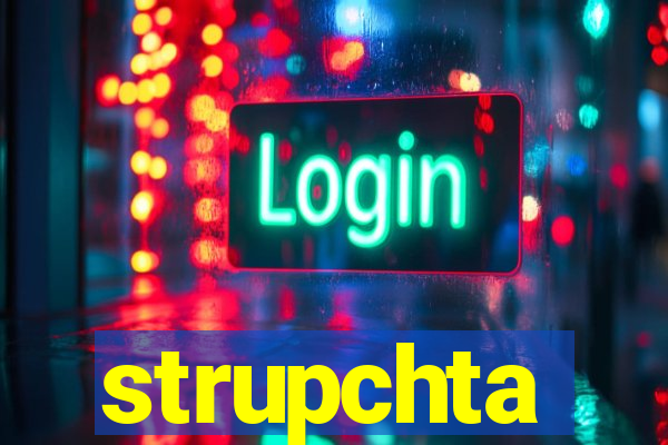 strupchta