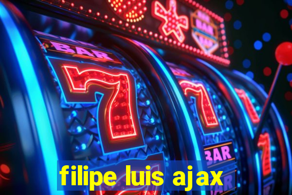 filipe luis ajax