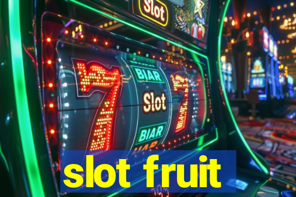 slot fruit