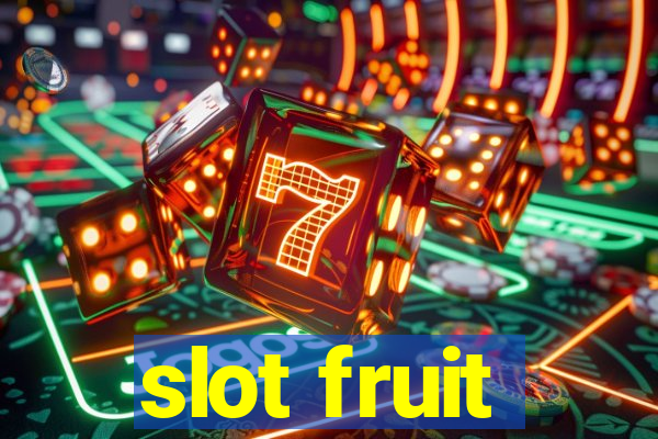 slot fruit