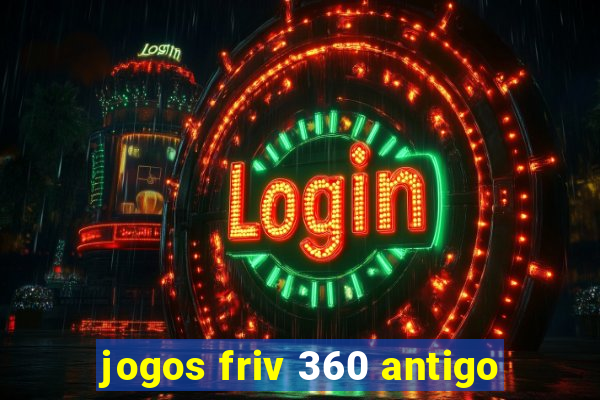 jogos friv 360 antigo