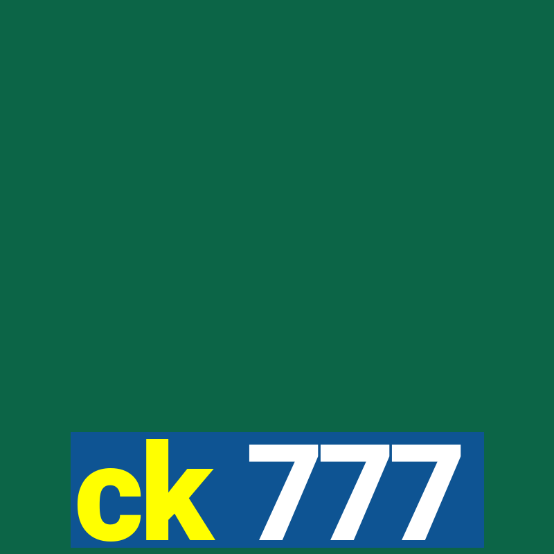 ck 777