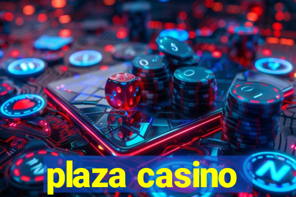 plaza casino