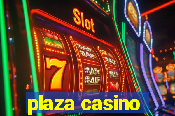 plaza casino