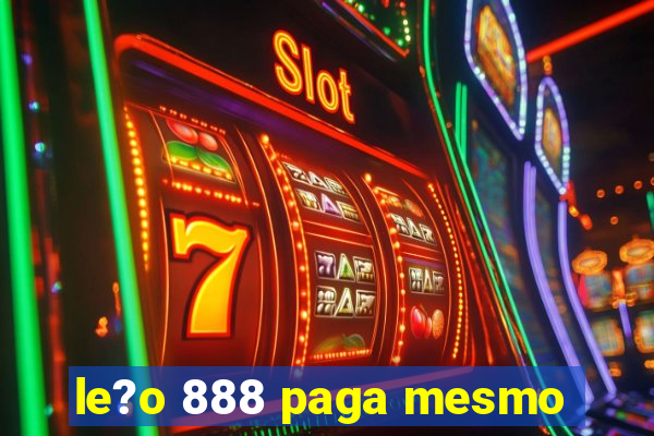 le?o 888 paga mesmo