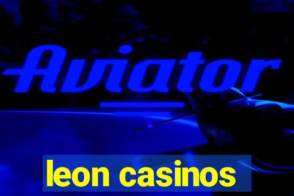 leon casinos