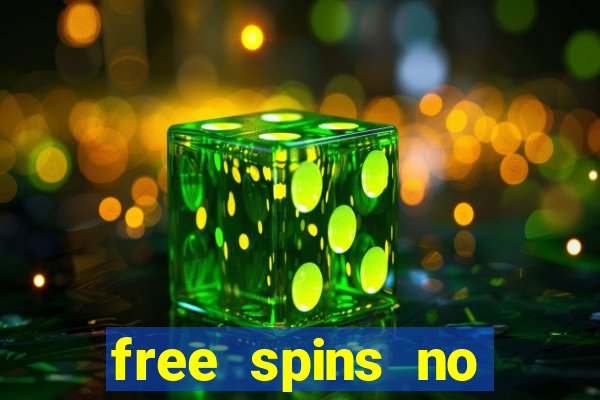 free spins no deposit casinos