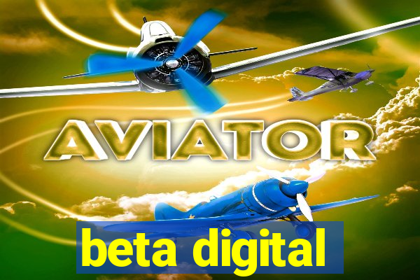 beta digital