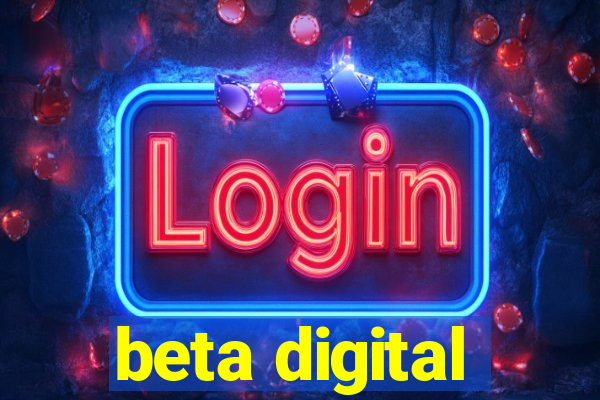 beta digital