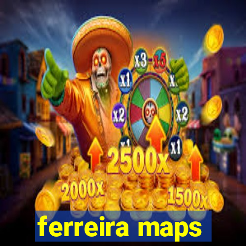 ferreira maps