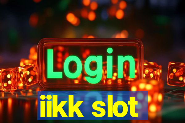 iikk slot