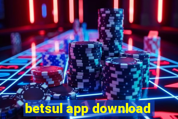 betsul app download