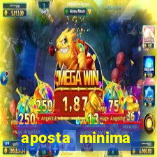 aposta minima estrela bet