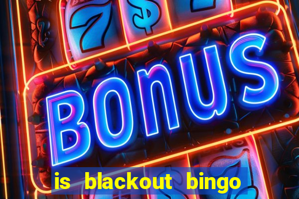 is blackout bingo a scam