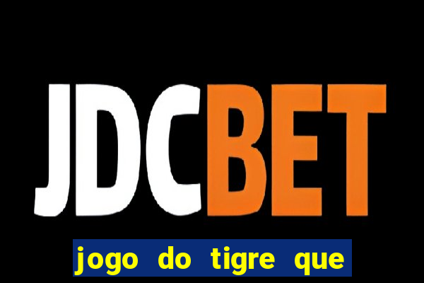 jogo do tigre que realmente paga