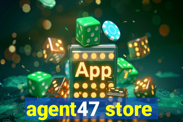 agent47 store