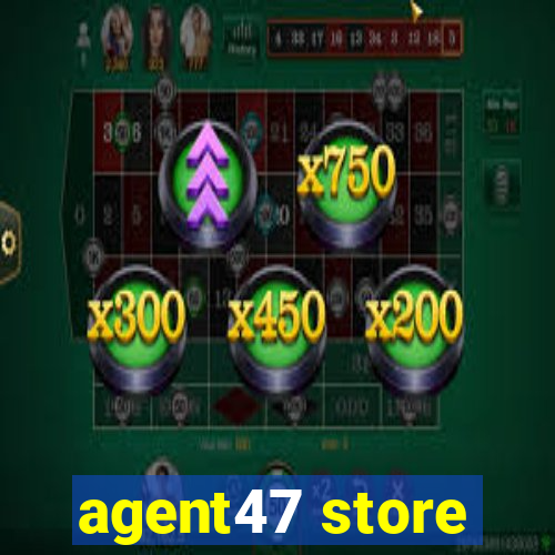 agent47 store