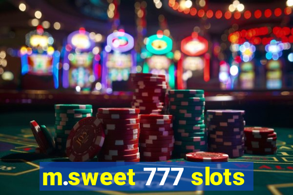 m.sweet 777 slots