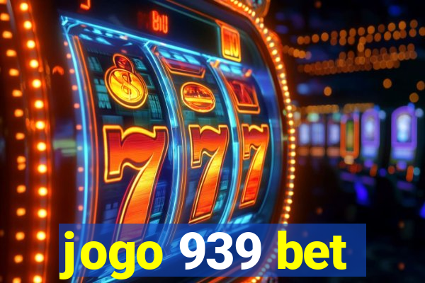 jogo 939 bet