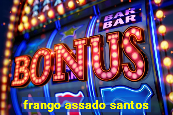 frango assado santos