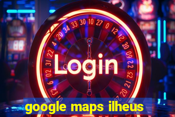 google maps ilheus