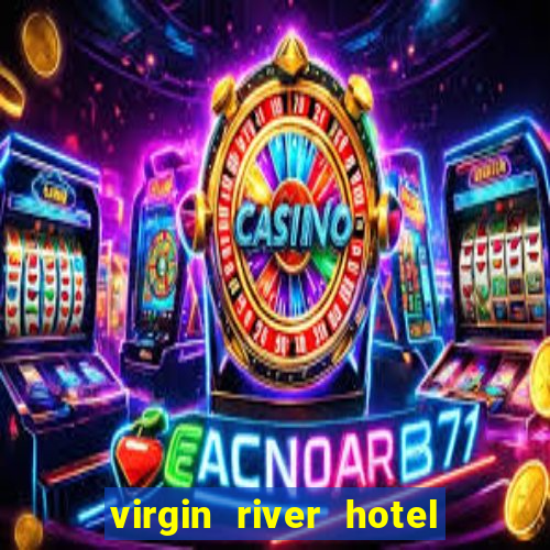 virgin river hotel and casino