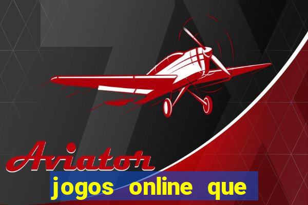 jogos online que pagam dinheiro de verdade