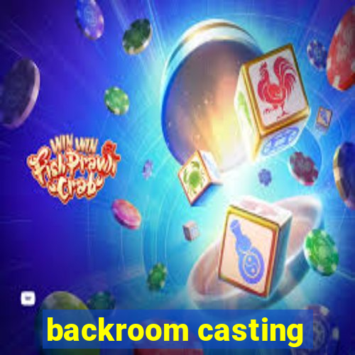 backroom casting