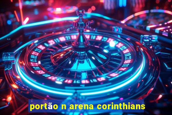 portão n arena corinthians