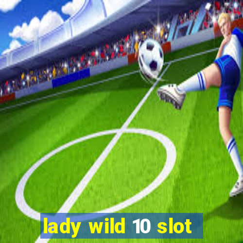 lady wild 10 slot