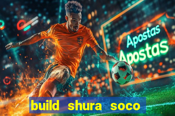 build shura soco furac o