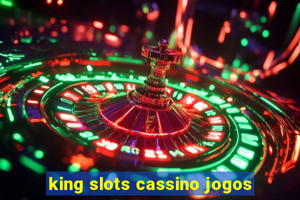 king slots cassino jogos