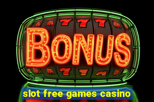 slot free games casino